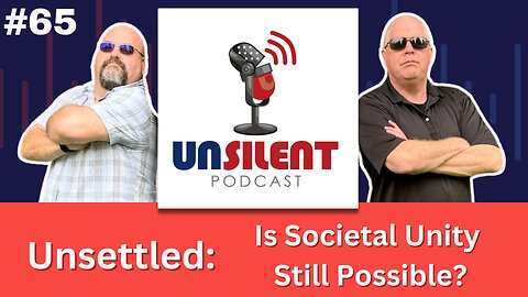 65. Unsettled: Is Societal Unity Still Possible?
