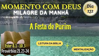 MOMENTO COM DEUS - MILAGRE DA MANHÃ - Dia 232/365 #biblia