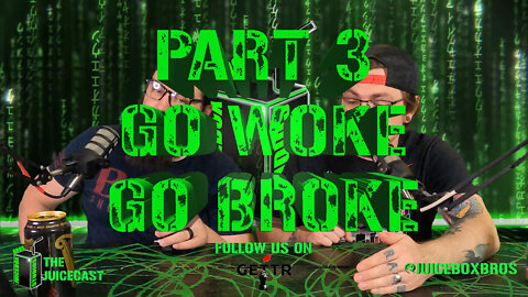 Go Woke, Go Broke | Podcast | Part 3