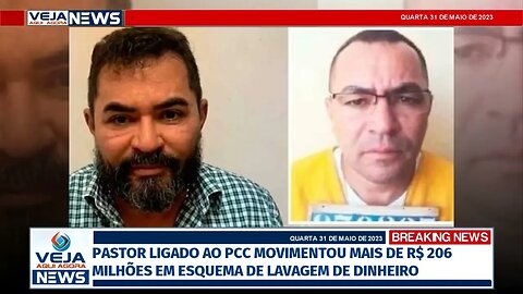 PASTOR LIGADO AO PCC MOVIMENTA MAIS DE R$ 206 MILHÕES EM ESQUEMA DE LAVAGEM DE DINHEIRO