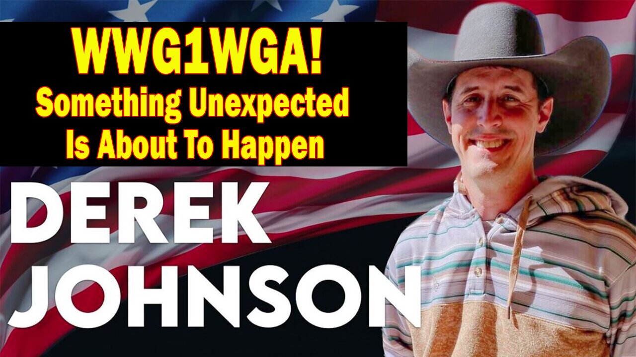 Derek Johnson HUGE Intel Oct 7: "WWG1WGA! Something Unexpected Is About To Happen"