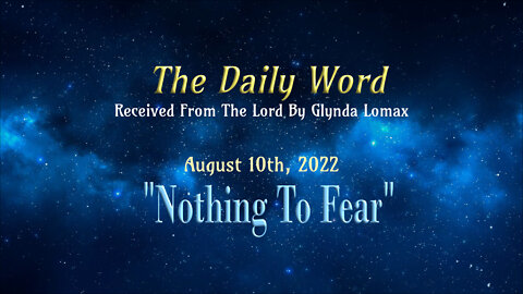 Daily Word * 8.10.2022 * Nothing to Fear