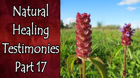 Natural Healing Testimonies Part 17