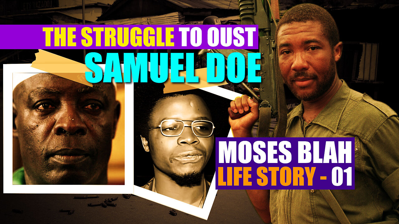 The Struggle To Oust Samuel Doe: Moses Blah Tells His Life Story (Charles Taylor, NPFL & Exile) - 01