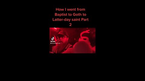 How I went from Baptist to Goth to Latter-day saint Part 2