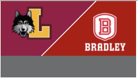 2022 - Bradley Braves @ Loyola Ramblers