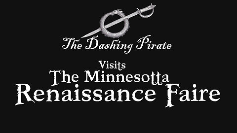 The Dashing Pirate visits the Minnesota Renaissance Faire