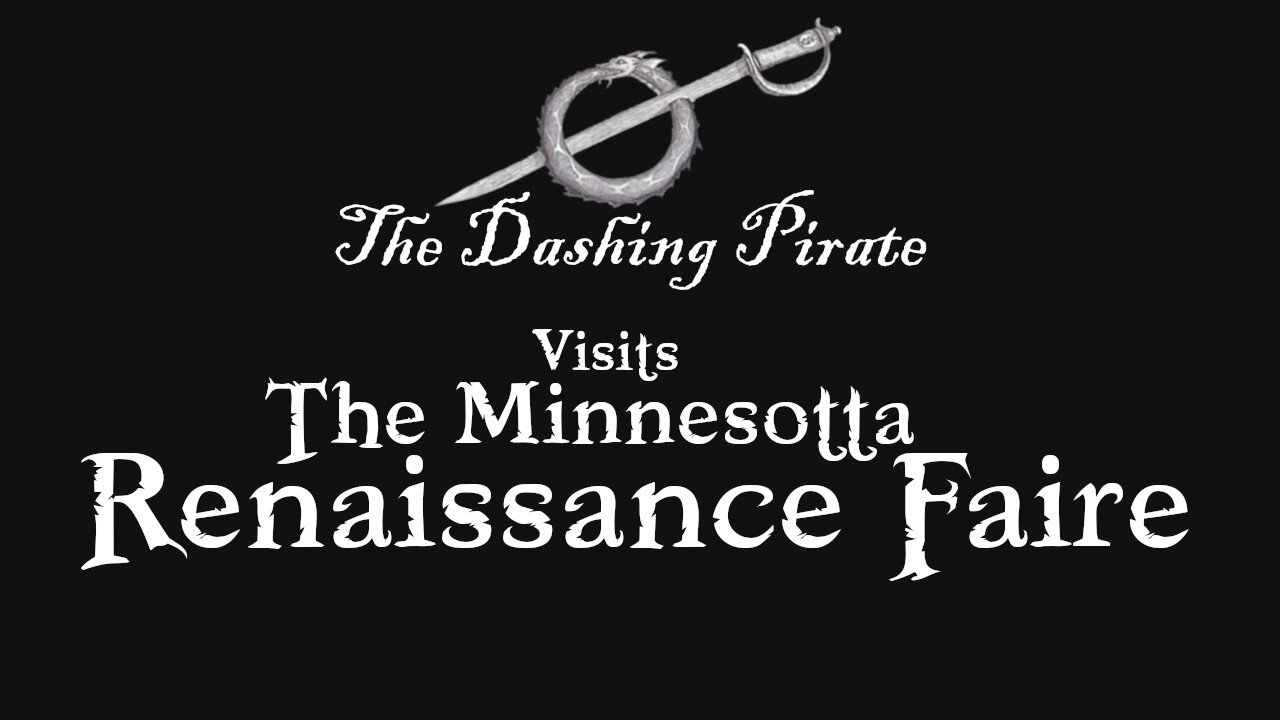 The Dashing Pirate visits the Minnesota Renaissance Faire