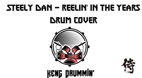 Steely Dan - Reelin' In The Years Drum Cover KenG Samurai