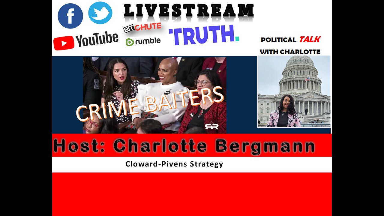 JOIN POLITICAL TALK WITH CHARLOTTE - CLOWARD PIVENS STRATEGY ON CRIME