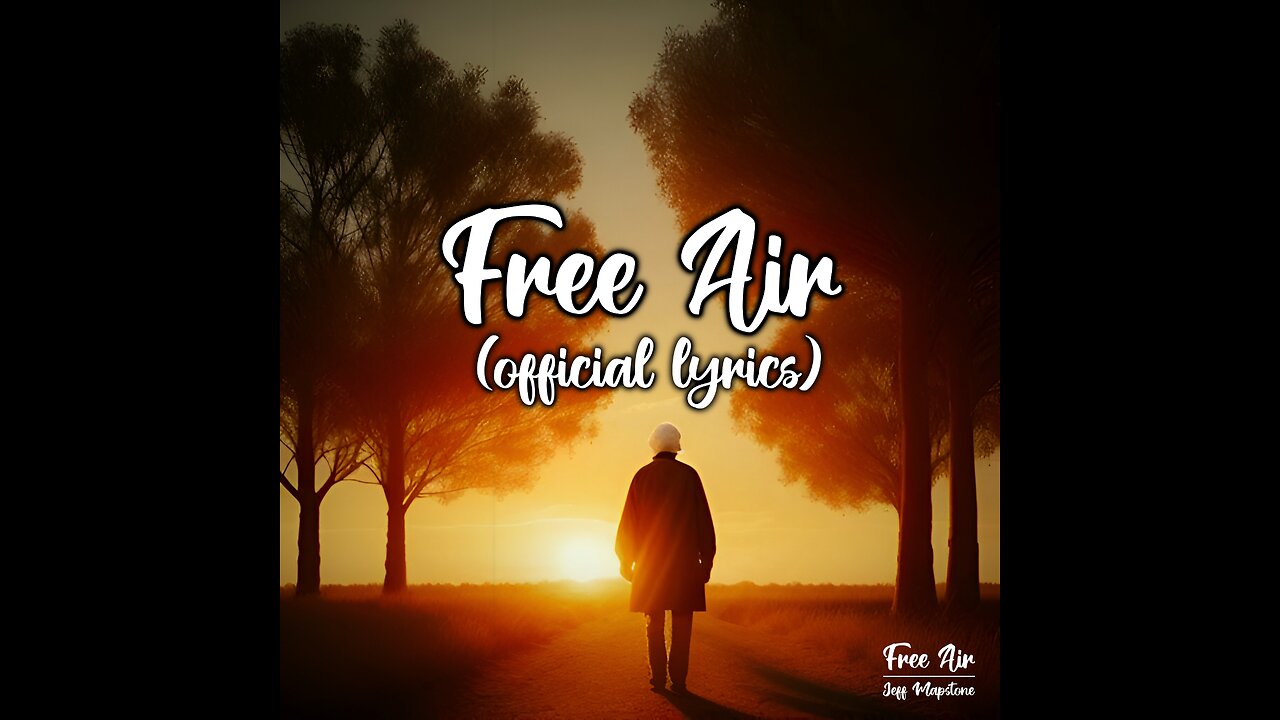 Jeff Mapstone - Free Air (official lyrics)