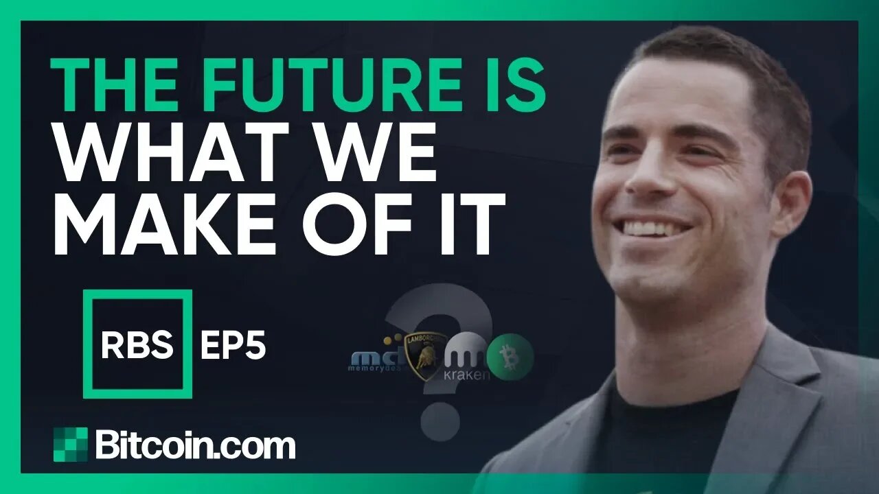 Roger Ver's Business Story - EP05 - The Future Is What We Make Of It