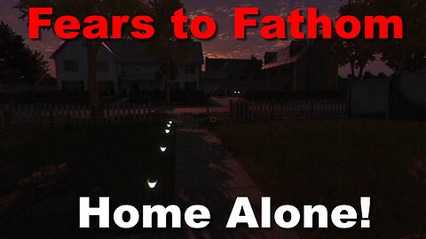 Home Alone! - Fears to Fathom Chapter 1