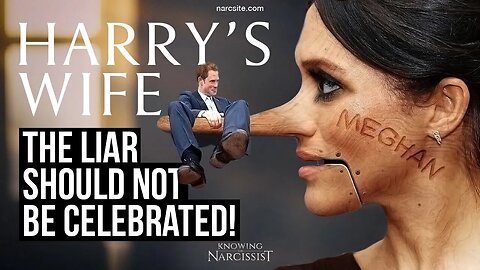 Harry´s Wife : The Liar Should Not Be Celebrated (Meghan Markle)