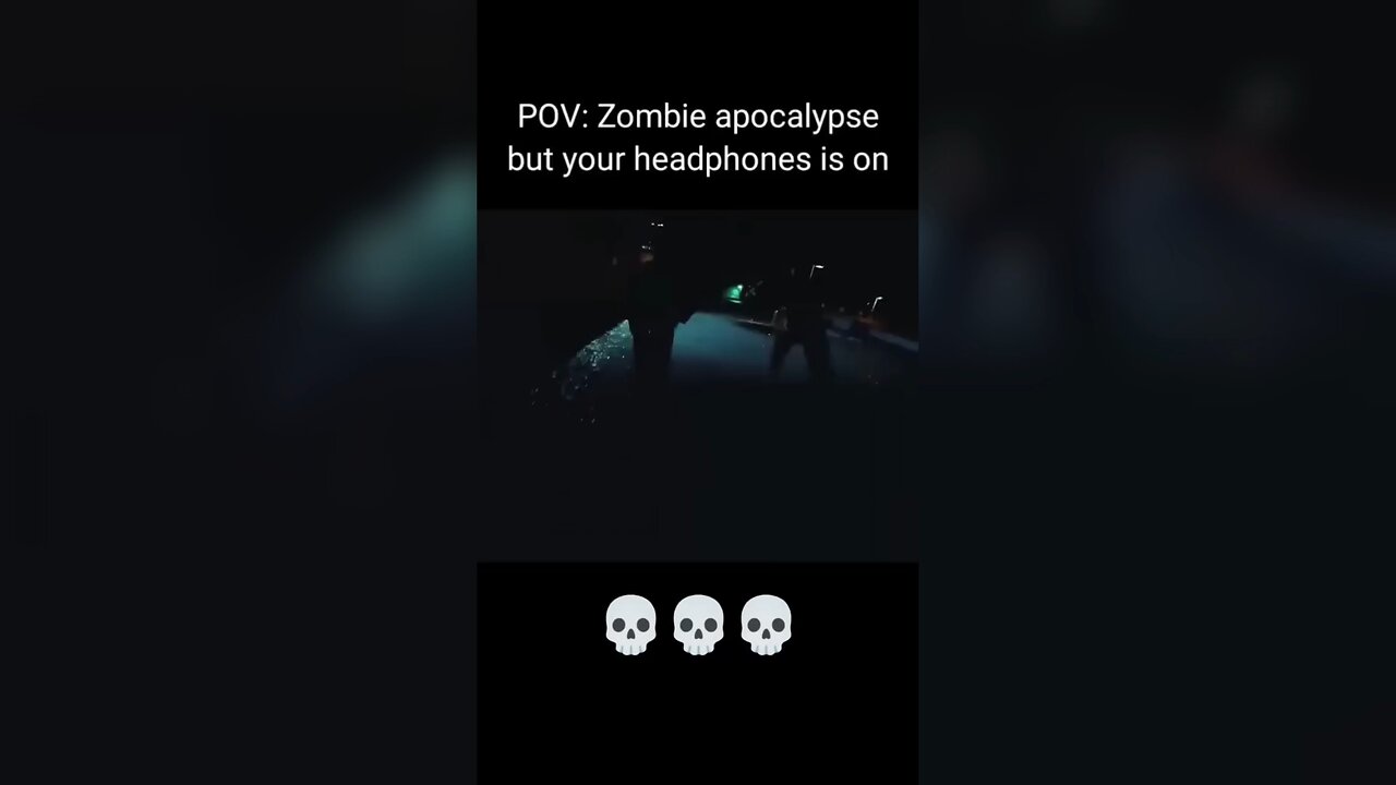 Running From Zombies But Your Headphones Are On