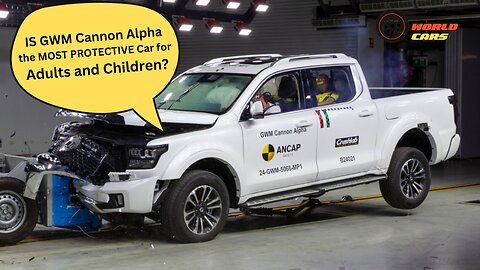 Is GWM Cannon Alpha the MOST PROTECTIVE Car for Adults and Children?