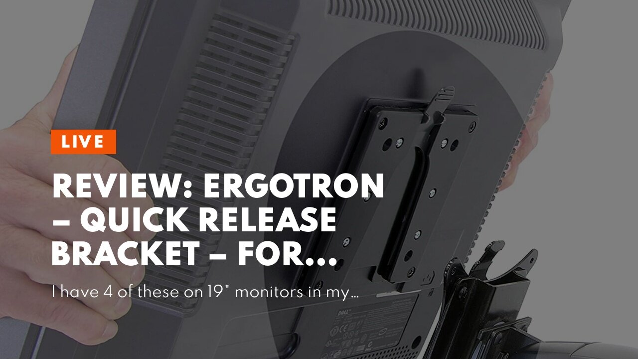 Review: Ergotron – Quick Release Bracket – for Monitor and TV Screens Up to 35 lbs, Less Than 3...