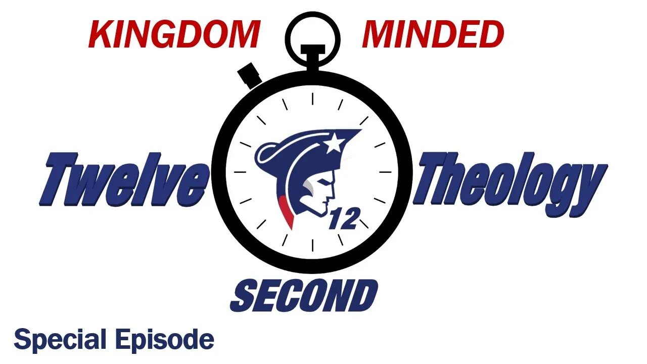 12-SEC THEOLOGY (13): Kingdom-Minded | @luiztruth