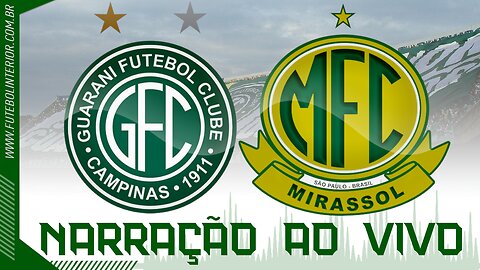 GUARANI X MIRASSOL | AO VIVO | CAMPEONATO BRASILEIRO SÉRIE B - 14ª RODADA