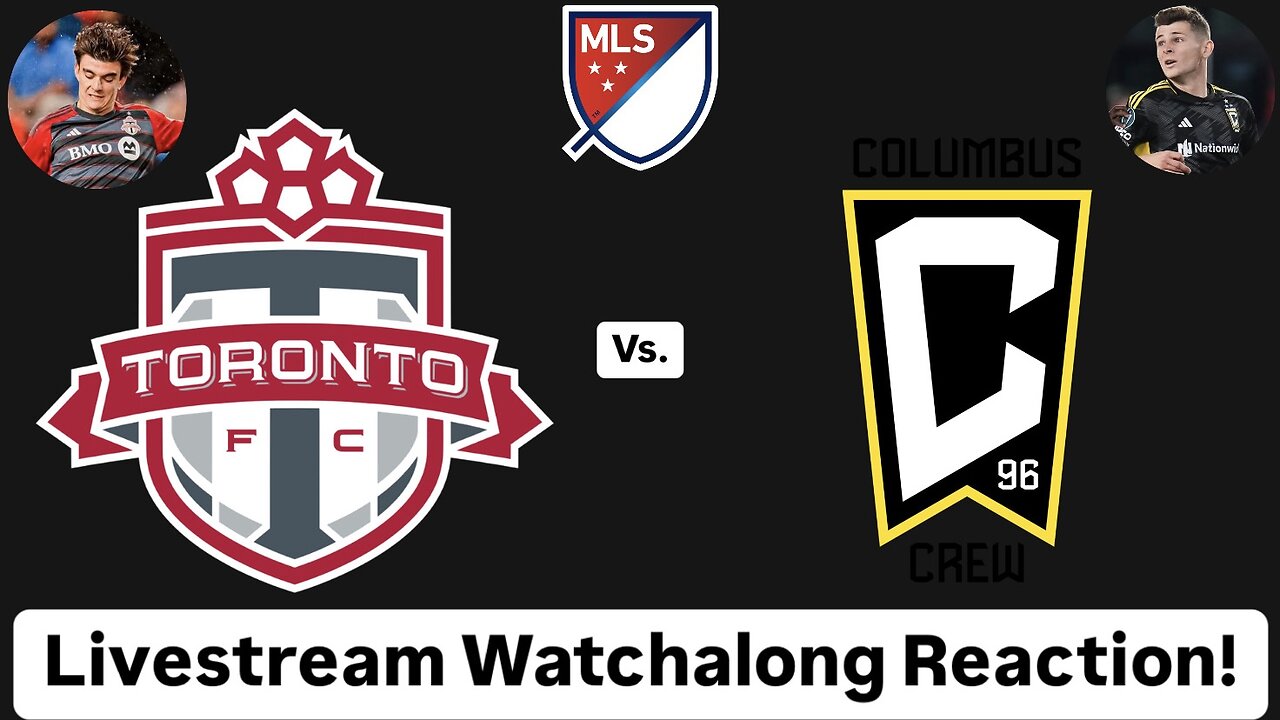 Toronto FC Vs. Columbus Crew Livestream Watchalong Reaction