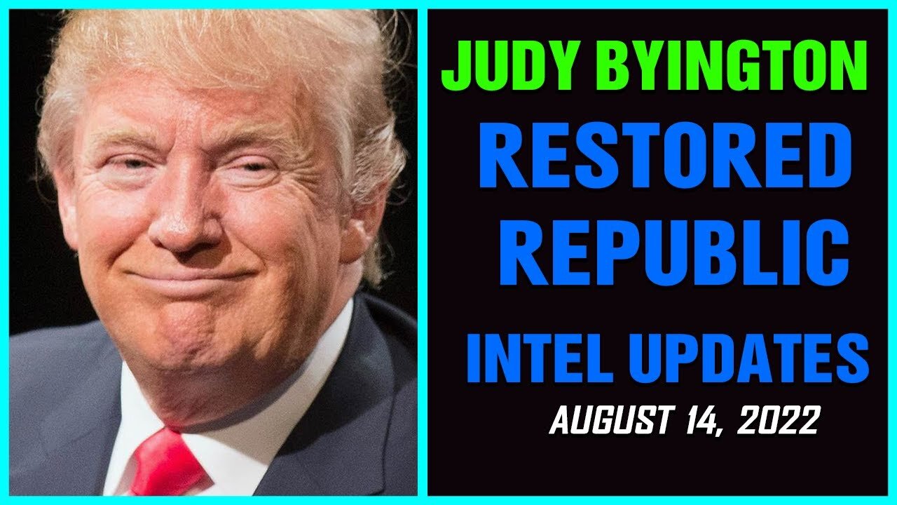 JUDY BYINGTON INTEL: RESTORED REPUBLIC VIA A GCR UPDATED AS OF AUGUST 14, 22 !!!