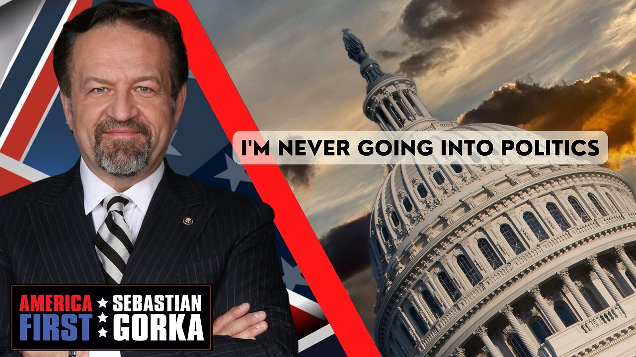 I'm never going into politics. Mr. G with Sebastian Gorka on AMERICA First