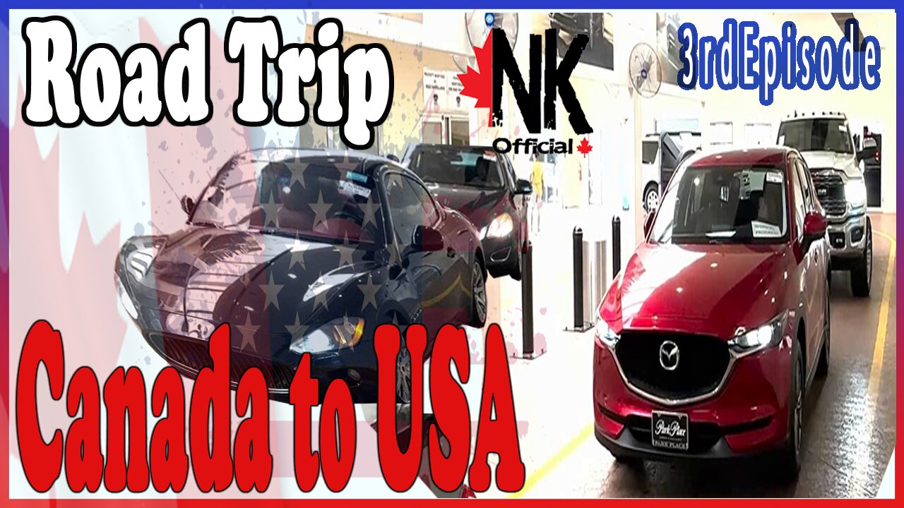 Car Auction | Road Trip from Canada To USA | Canada to USA road trip | road trip vlog | ep3