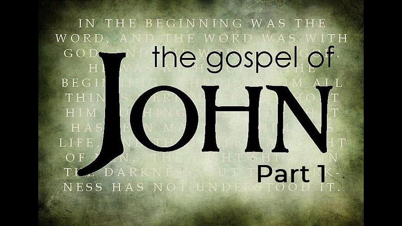 Gospel of John, Part 1