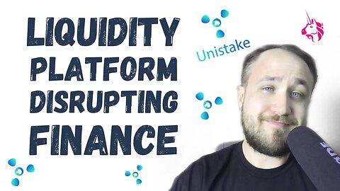 THE LIQUIDITY PLATFORM DISRUPTING FINANCE - UNISTAKE