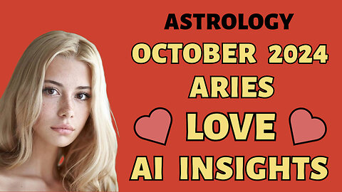 AI Predicts Aries' Fiery Love Matches: October 2024 Zodiac Forecast