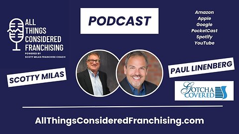 Scotty Milas' All Things Considered Franchising w/ Paul Linenberg