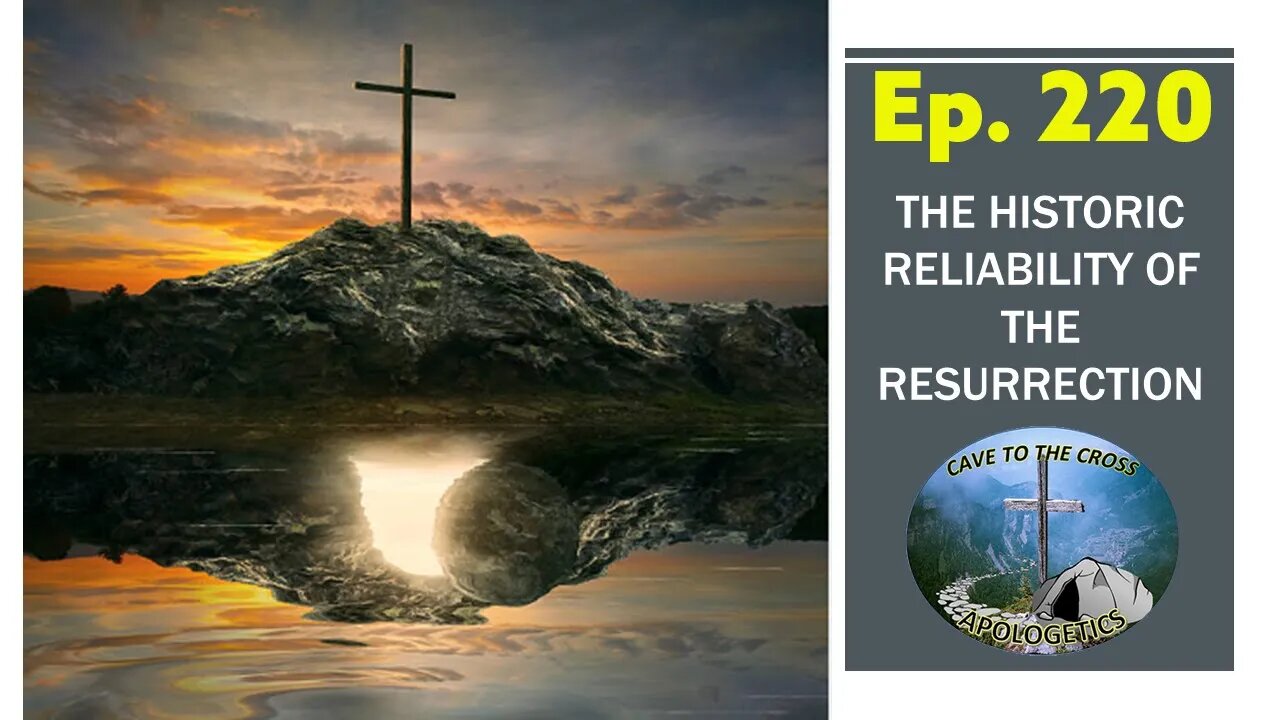 The Historic Reliability Of The Resurrection - Ep.220 - Scripture Teaching