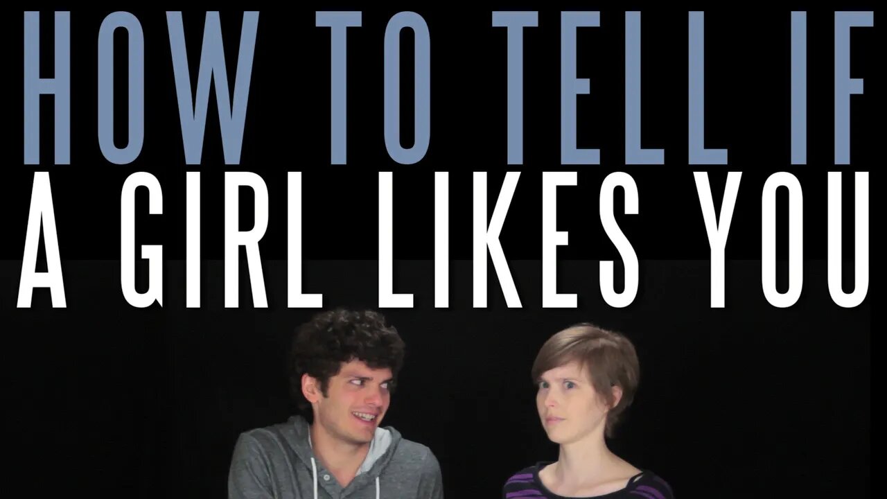 How to Tell If a Girl Likes You