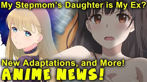 Stepmom's Daughter is My Ex? Spy X Family Stage Performance! InSpectre Delays, and more! Anime News!