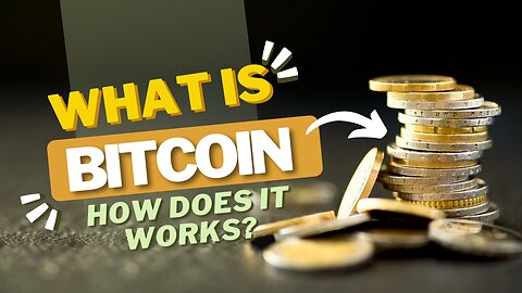 What is Bitcoin and How Does it Work?
