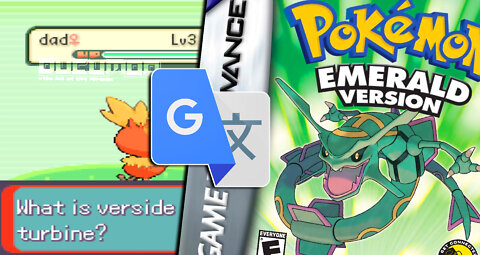 Google Translated Pokemon Emerald by SimplyBLG - Pokemon Emerald but It translated by Google