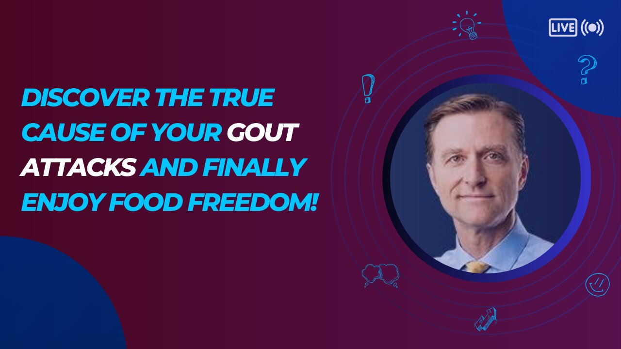 Discover The True Cause of Your Gout Attacks and FINALLY Enjoy FOOD FREEDOM!