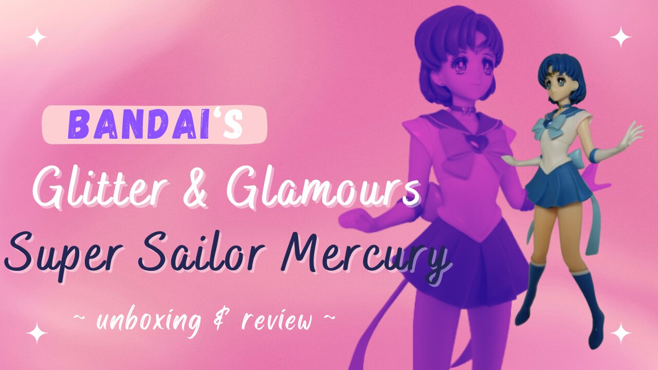 Unboxing Bandai Spirits "Glitter & Glamours" Super Sailor Mercury!