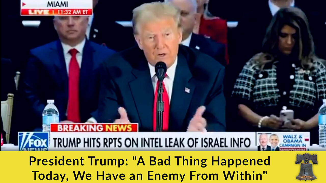 President Trump: "A Bad Thing Happened Today, We Have an Enemy From Within"