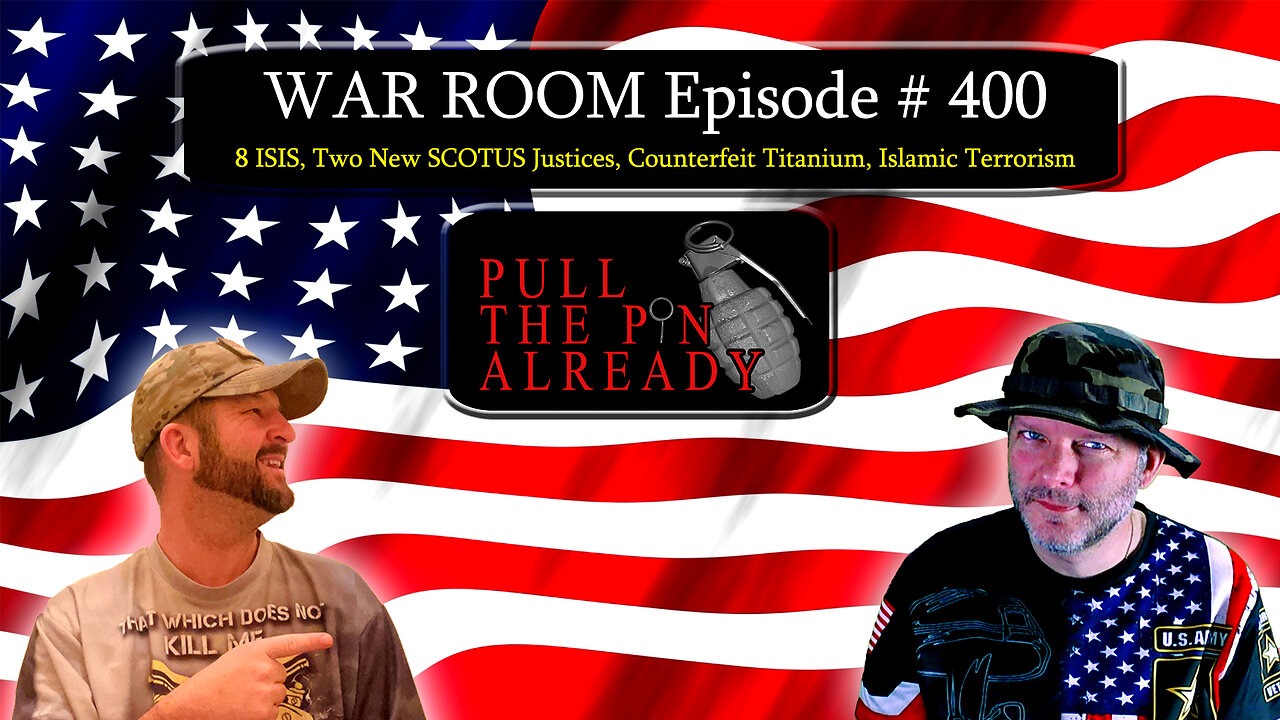 PTPA (WR Ep 400): 8 ISIS, Two New SCOTUS Justices, Counterfeit Titanium, Islamic Terrorism