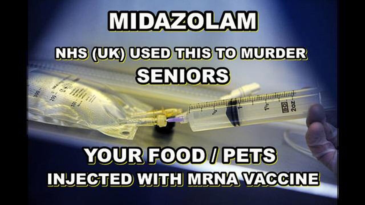 NHS UK Nurses hired as paid ASSASSINS - MIDAZOLAM Testimonies - Your FOOD is POISONED