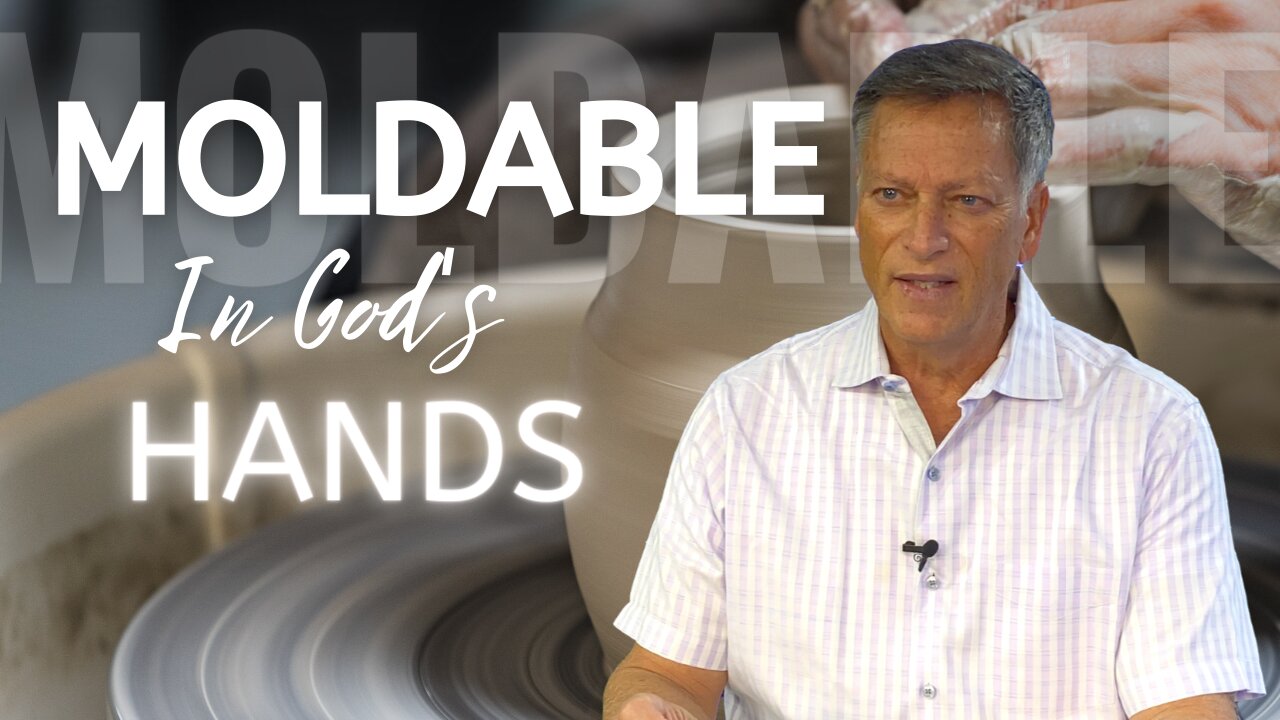 Moldable in God's Hands | 06.01.2021 | Don Steiner