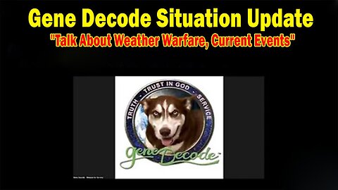 Gene Decode Situation Update Oct 23: "Talk About Weather Warfare, Current Events"