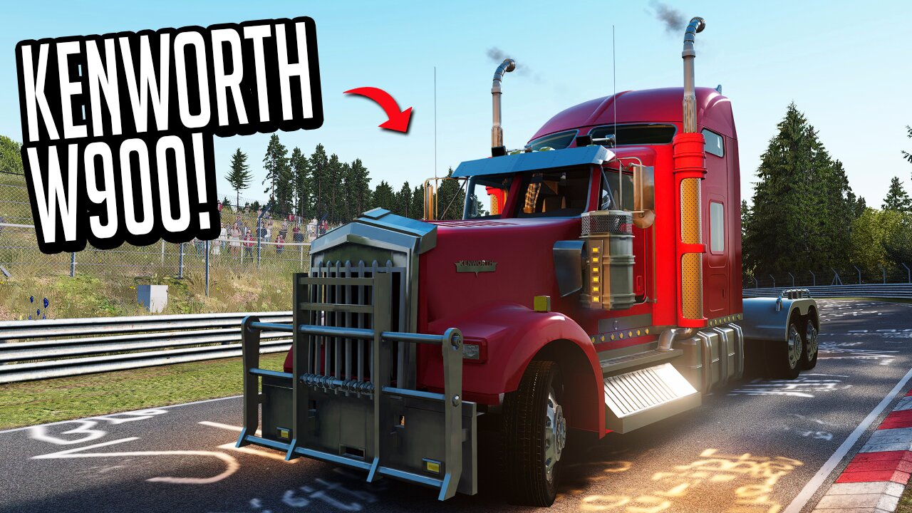 Taking A Kenworth W900 Around The Nürburgring!