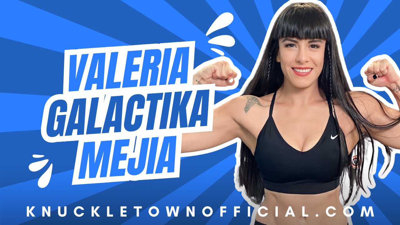 Valeria “Galáctika” Mejía: on Knuckletown Deportes