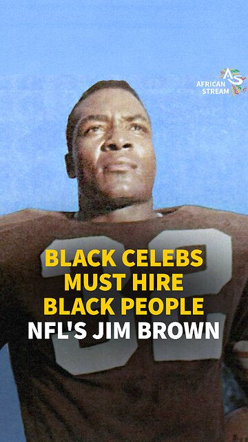 Black Celebs must hire Black People - NFL's Jim Brown
