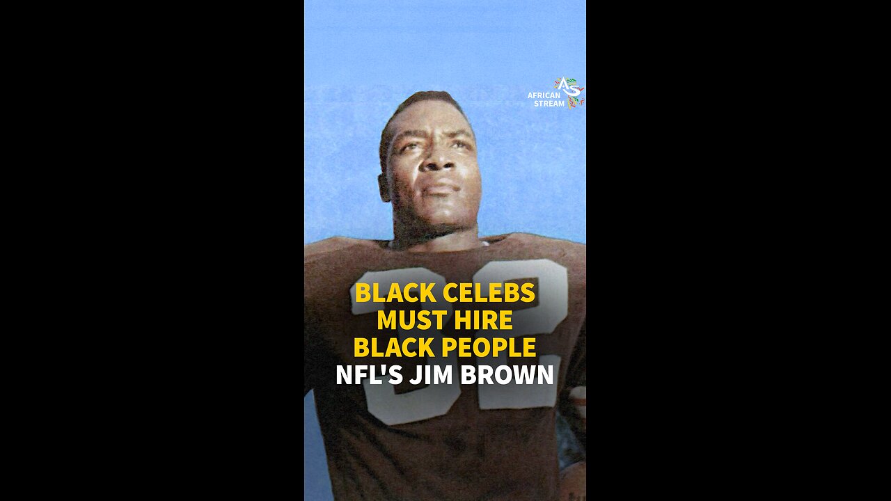 Black Celebs must hire Black People - NFL's Jim Brown