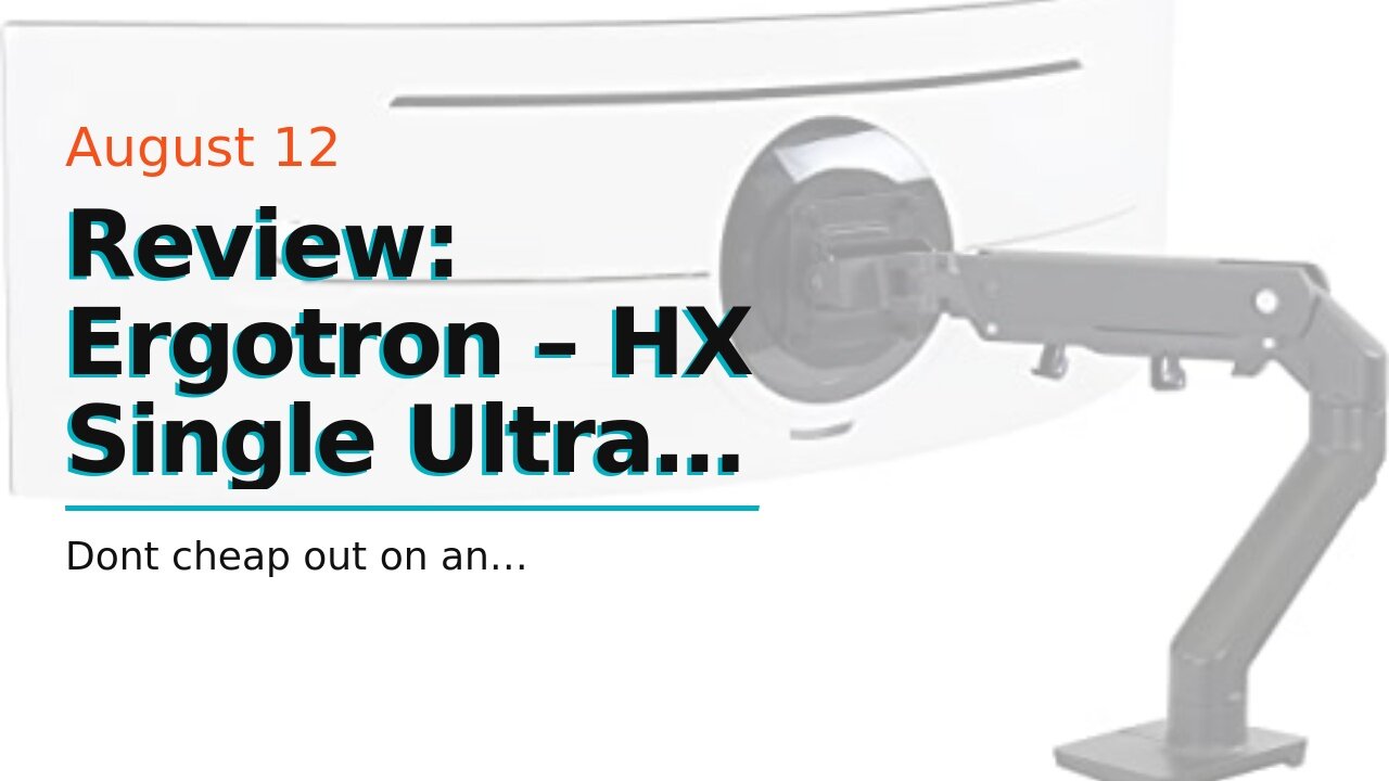 Review: Ergotron – HX Single Ultrawide Monitor Arm with HD Pivot, VESA Desk Mount – for 1000R C...