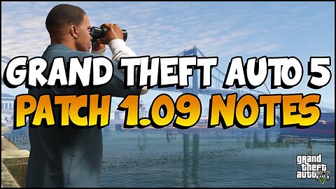 GTA 5 ONLINE: *NEW* PATCH 1.09 NOTES! - MONEY GLITCHES (NOT PATCHED) (PATCH NOTES) GTA V