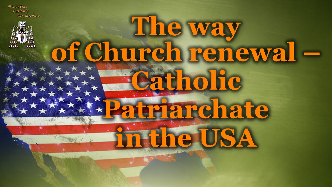 The way of Church renewal – Catholic Patriarchate in the USA